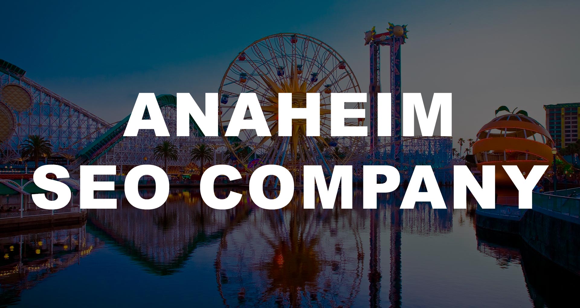 Anaheim SEO Company | Anaheim SEO Expert | Anaheim SEO