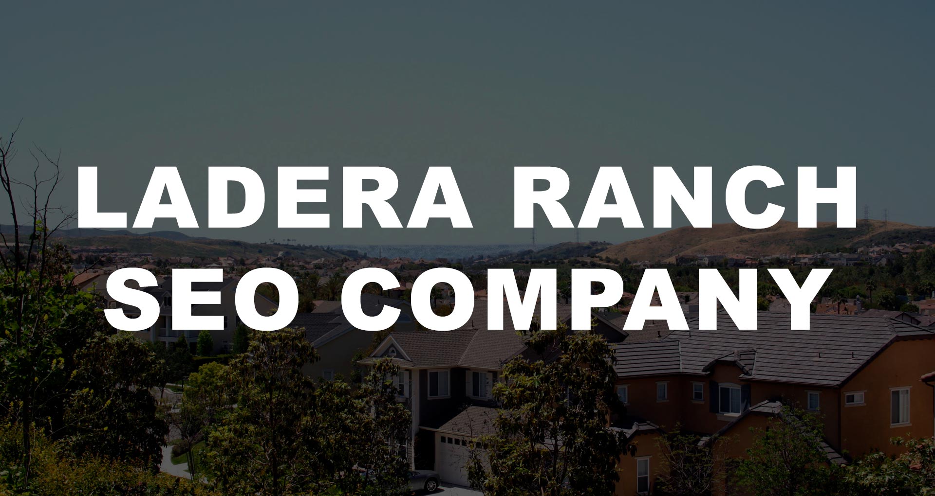 Ladera Ranch SEO | Ladera Ranch SEO Expert | Ladera Ranch SEO Company